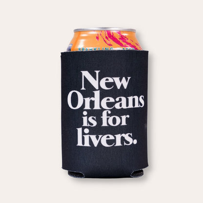 New Orleans Is For Livers Koozie