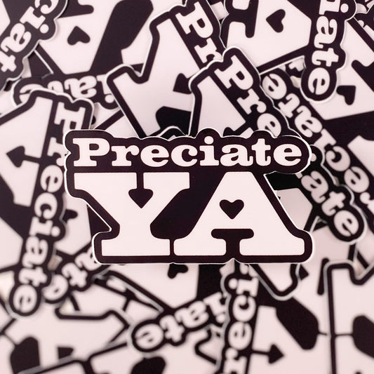 Preciate Ya Sticker - Dirty Coast Press